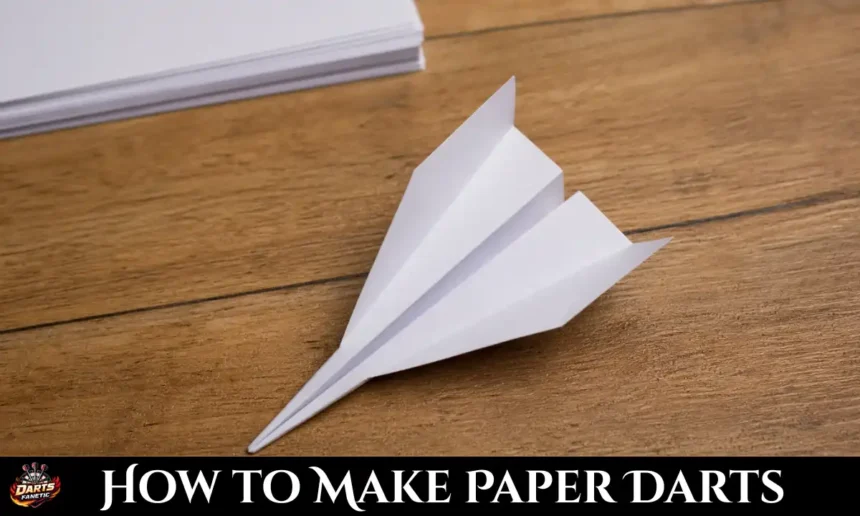 How to Make Paper Darts